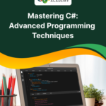 Mastering C#: A Comprehensive Guide to Advanced Programming Techniques - Alpha Academy