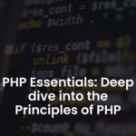 PHP Essentials: Deep dive into the Principles of PHP - Alpha Academy Key - GLOBAL