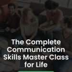 The Complete Communication Skills Master Class for Life - Alpha Academy Key - GLOBAL